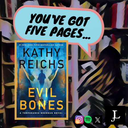 You’ve Got Five Pages, #EvilBones by Kathy Reichs, to Tell Me You’re Good. #FirstChapter #BookReview #Podcast