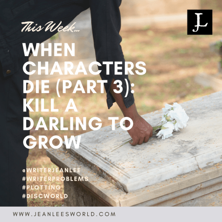#writerproblems: #characterdeath in #storytelling (Part 3: kill a darling to grow)
