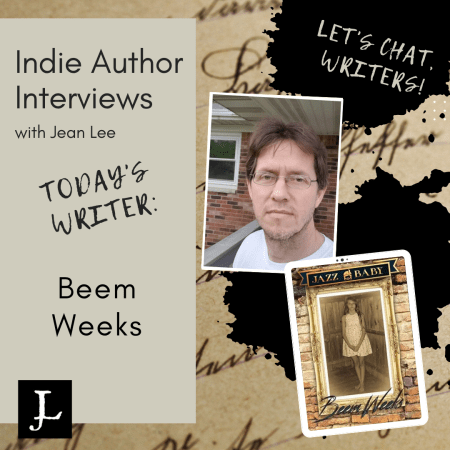 Author #Interview: Let’s Chat with #IndieAuthor Beem Weeks!