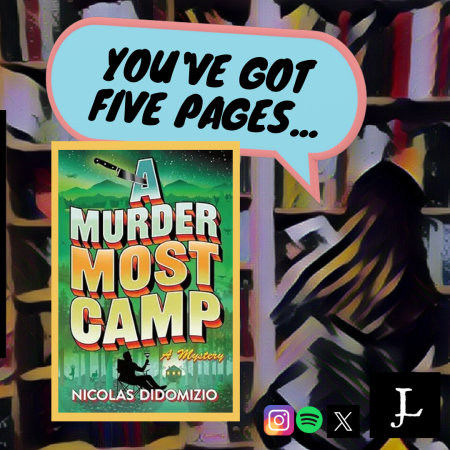You’ve Got Five Pages, A Murder Most Camp by Nicolas Didomizio, to Tell Me You’re Good. #FirstChapter #BookReview #Podcast