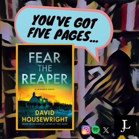 You’ve Got Five Pages, Fear the Reaper by David Housewright, to Tell Me You’re Good.