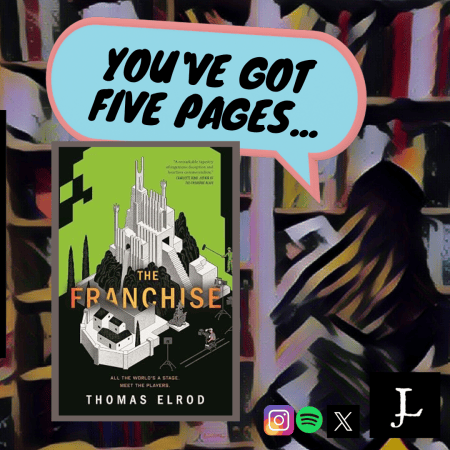 You’ve Got Five Pages, #TheFranchise by #ThomasElrod, to Tell Me You’re Good.
